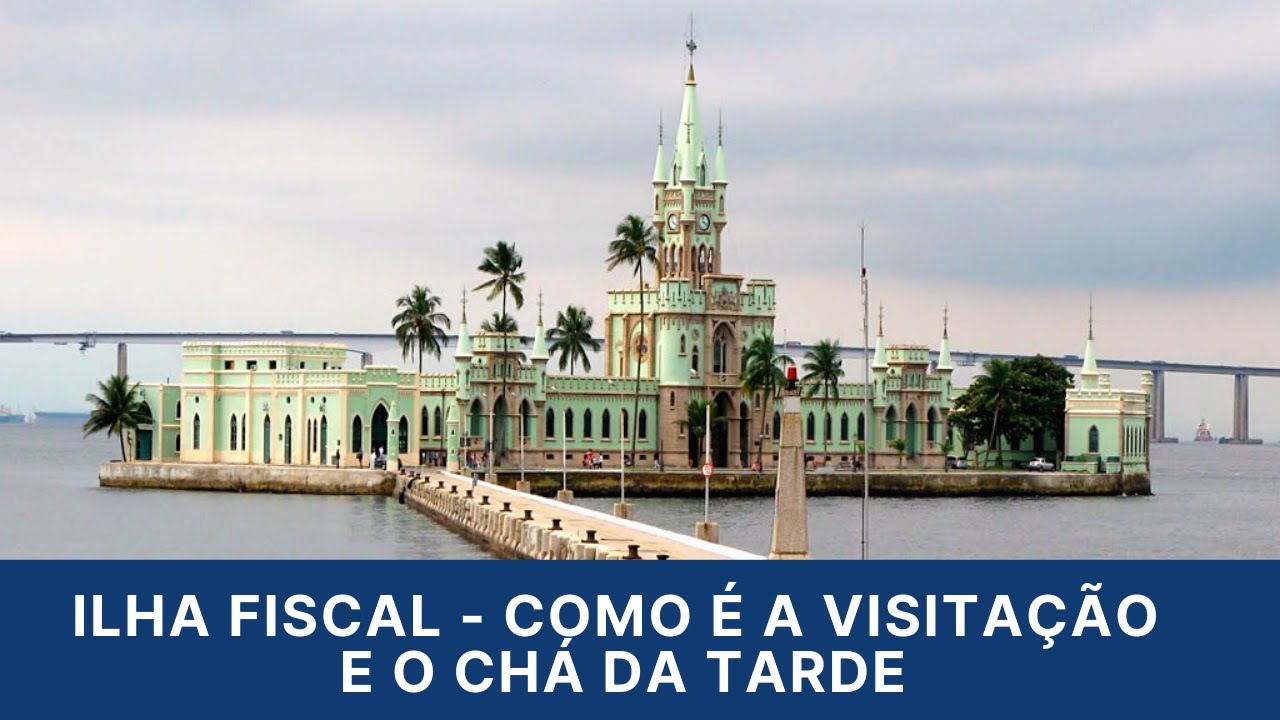 ILHA FISCAL - COMO É A VISITAÇÃO E O CHÁ DA TARDE?