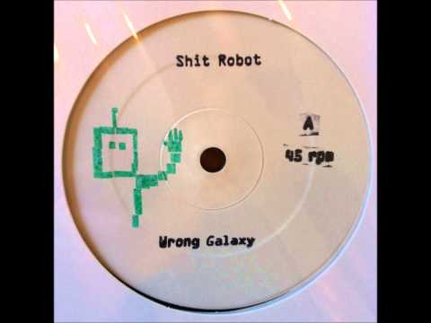 Shit Robot - Wrong Galaxy (DFA Records 2006)