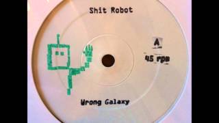 Shit Robot - Wrong Galaxy (DFA Records 2006)