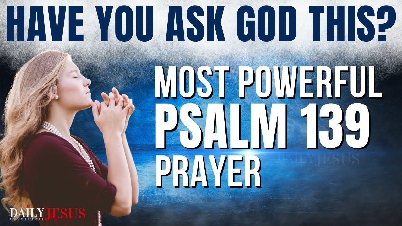 PSALM 139 Devotional | The Most Powerful Prayer To Start Your Day (Christian Motivational Video)