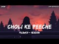 Choli Ke Peeche | (Slowed +  Reverb) | Crew | @diljitdosanjh, Alka Yagnik, Ila Arun & IP