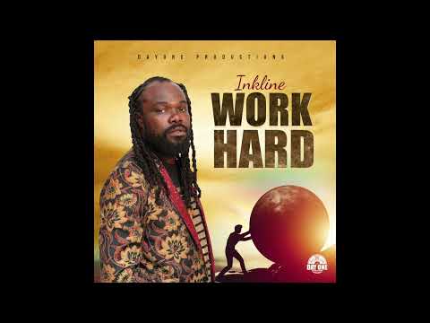 INKLINE WORK HARD [Irie Victory Riddim]