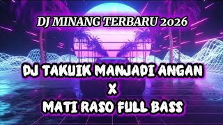 Download lagu DJ MINANG TERBARU 2026 - DJ TAKUIK MANJADI ANGAN X MATI RASO FULL BASS 2026 mp3
