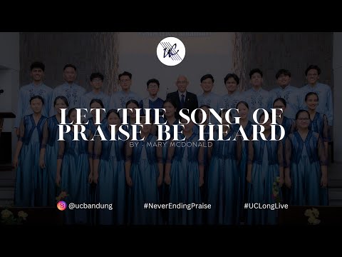 Let the Song of Praise Be Heard - UCB Outreach || Sabbath, 19 April 2025