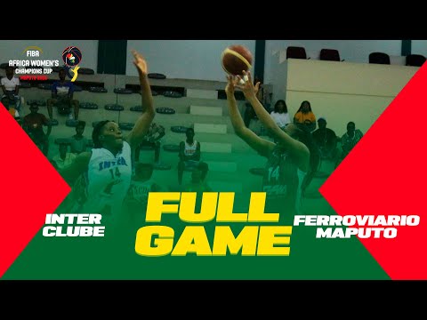 3RD PLACE GAME: Inter Clube v Ferroviario Maputo | FIBA ​​​​Africa Women's Champions Cup 2022