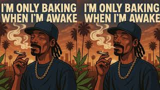 I&#39;m only baking when I&#39;m awake(Country) | Snoop Dogg | Fak&#39;O&#39;fficial