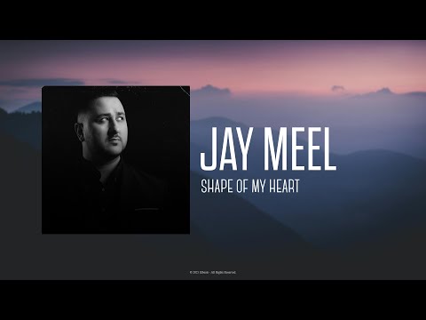 Jay Meel - Shape of my heart
