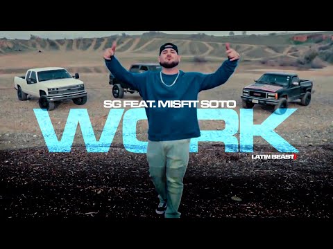 SG - Work Ft. Misfit Soto (Official Music Video)