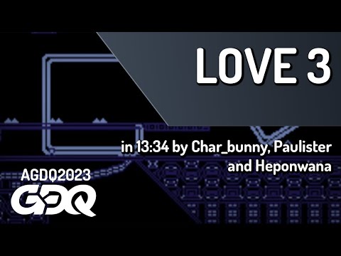 LOVE 3 by Char_bunny, Paulister and Heponwana in 13:34 - Awesome Games Done Quick 2023