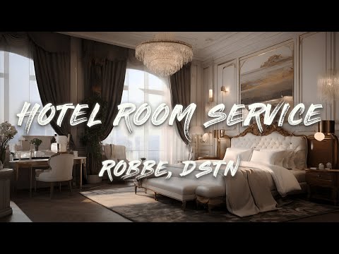 Robbe, DSTN - Hotel Room Service (Lyrics)