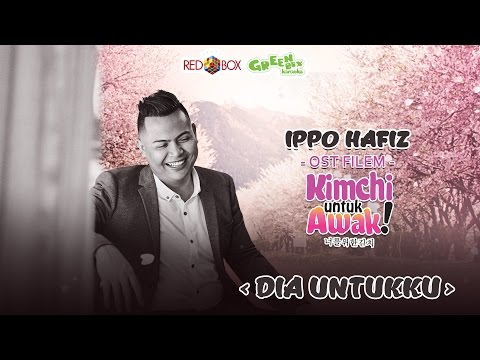 Ippo Hafiz - Dia Untukku OFFICIAL OST KIMCHI UNTUK AWAK [HD]