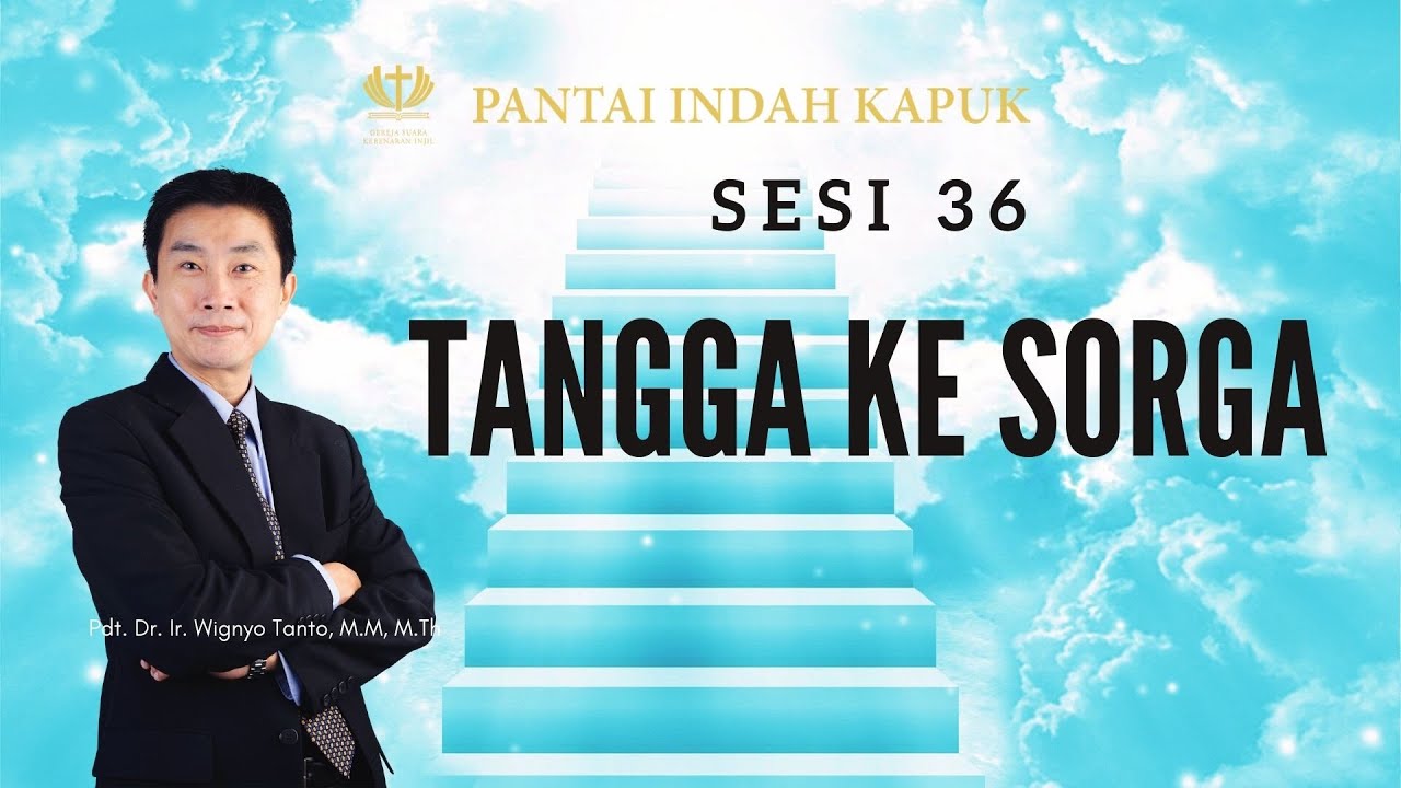 Kitab Kejadian (Sesi 36) – Tangga ke Sorga – Pdt. Dr. Ir. Wignyo Tanto, M.M, M.Th