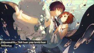 [Nightcore]  Echosmith - tell her you love her