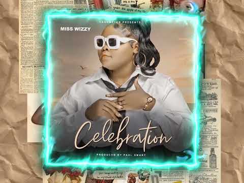 Celebration - Miss Wizzy (Official Audio)