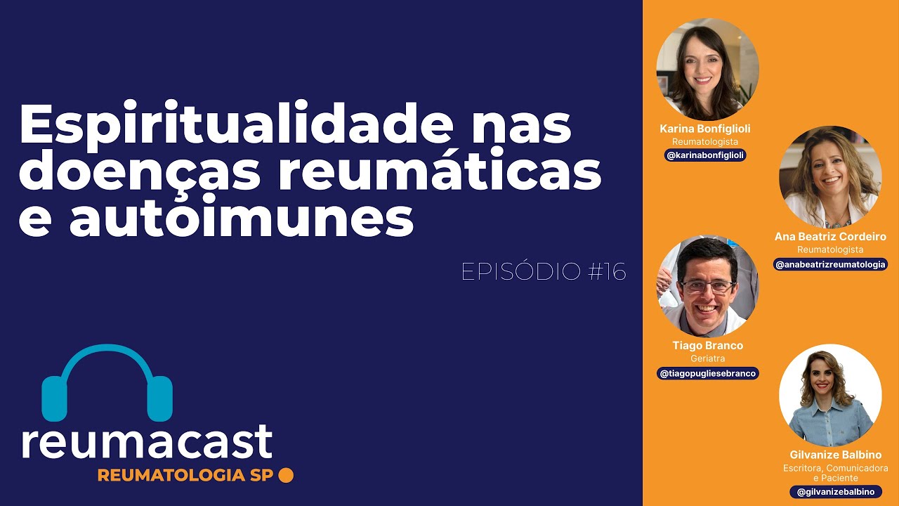 REUMACAST #16 - Espiritualidade nas doenças reumáticas e autoimunes