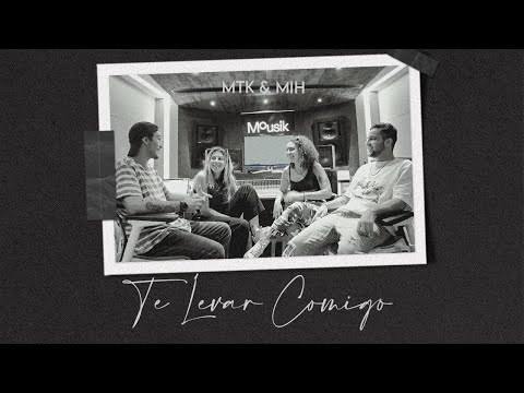 MTK, Mih - Te Levar Comigo