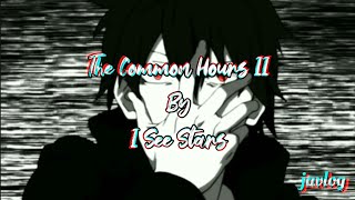 The Common Hours II | I See Stars | Aesthetic Lyrics
