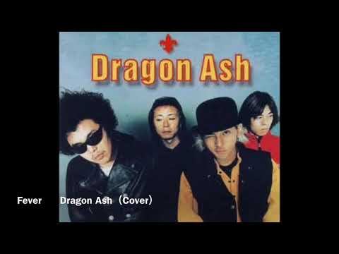 Fever   Dragon Ash（Cover）