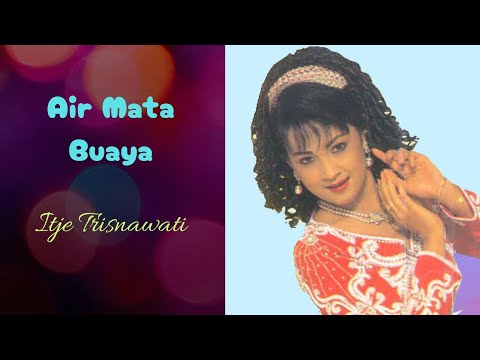 Itje Trisnawati - Air Mata Buaya