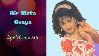 Download lagu Itje Trisnawati - Air Mata Buaya mp3