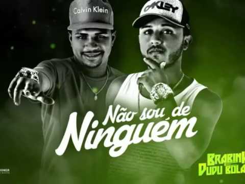 MC BRABINHO E DUDU BOLADÃO - NÃO SOU DE NINGUÉM (ÁUDIO OFICIAL)