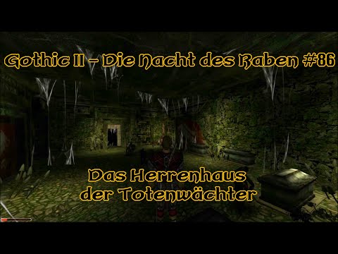 Gothic 2 - Die Nacht des Raben #86: Das Herrenhaus der Totenwächter