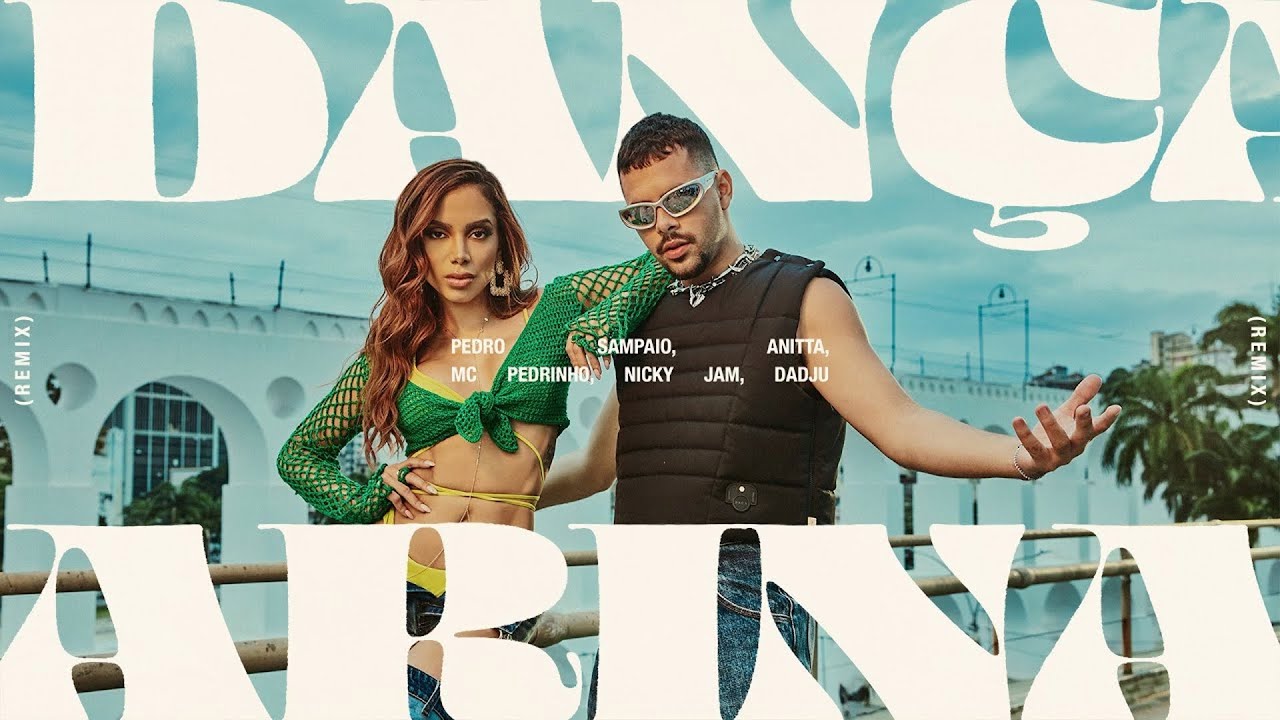 DANÇARINA (Remix) - PEDRO SAMPAIO, Anitta, Nicky Jam, Dadju, MC Pedrinho