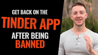 How to Get Back on Tinder APP After Being Banned (Only LEGIT Method)