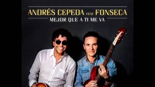 Andrés Cepeda - Mejor Que a ti me va (Versión Reggae) ft. Fonseca (Letra)