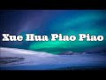 Xue Hua Piao Piao With Lyrics English Translation