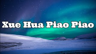 Download lagu Xue Hua Piao Piao with Lyrics English translation... mp3