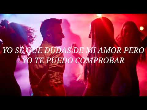 yo se que dudas de mi amor pero yo te puedo comprobar