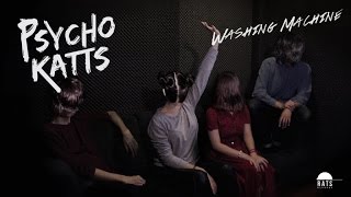 Psycho Katts - Washing Machine [Official Audio]