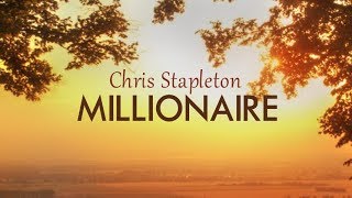 Chris Stapleton - Millionaire (Lyric Video)