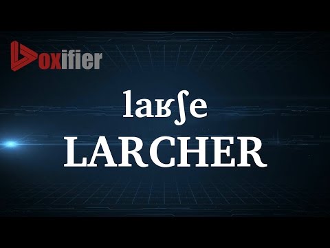 How to Pronunce Larcher in French - Voxifier.com