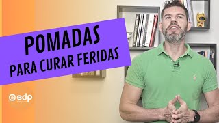 158 | POMADAS PARA CURAR FERIDAS, MACHUCADOS E INFLAMAÇÃO DE PELE
