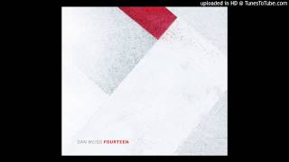 Dan Weiss - Fourteen (Part Two)