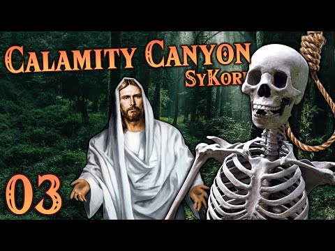 Calamity Canyon SyKore - Episode 03 (Suicidal Skeletons!)