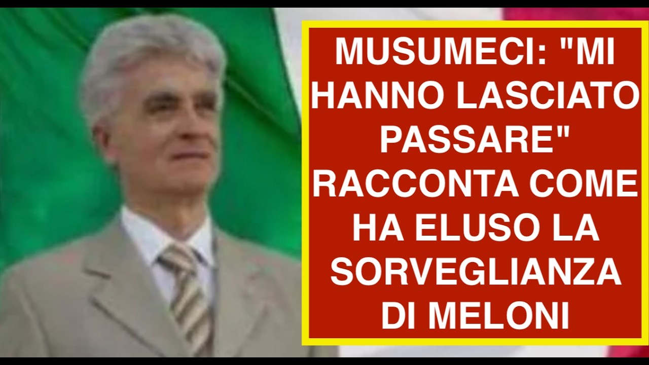 MUSUMECI: "MI HANNO LASCIATO PASSARE" RACCONTA COME HA ELUSO LA SORVEGLIANZA DI MELONI