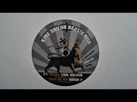 Earl Sixteen - Prevail / Gussie P - Neva Fail Dub (King Shiloh Majestic Sound) KS016 B