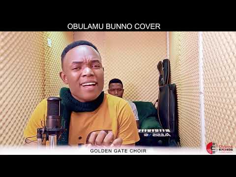OBULAMU BUNO (COVER) GOLDEN GATE CHOIR //BESTSDACHOIRCOVERSpart1//