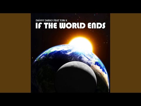 If The World Ends (Toni Lewis & Danny Darko Club Mix)