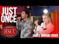 'Just Once' (JAMES INGRAM) Cover by The HSCC featuring Kat Jade & Mark Carpio