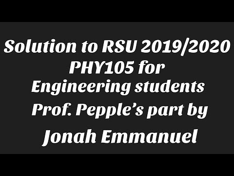 2019/2020 PHY105 test questions and answers - Prof Pepple’s part.