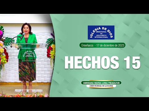 Hechos 15 – Hna. María Luisa Piraquive – 17 de diciembre de 2023 – IDMJI