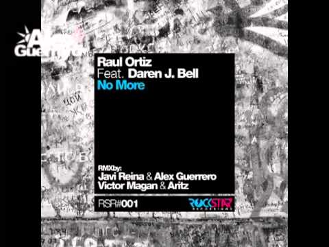 Raul Ortiz ft. Daren J. Bell - No More (Javi Reina & Alex Guerrero Remix)
