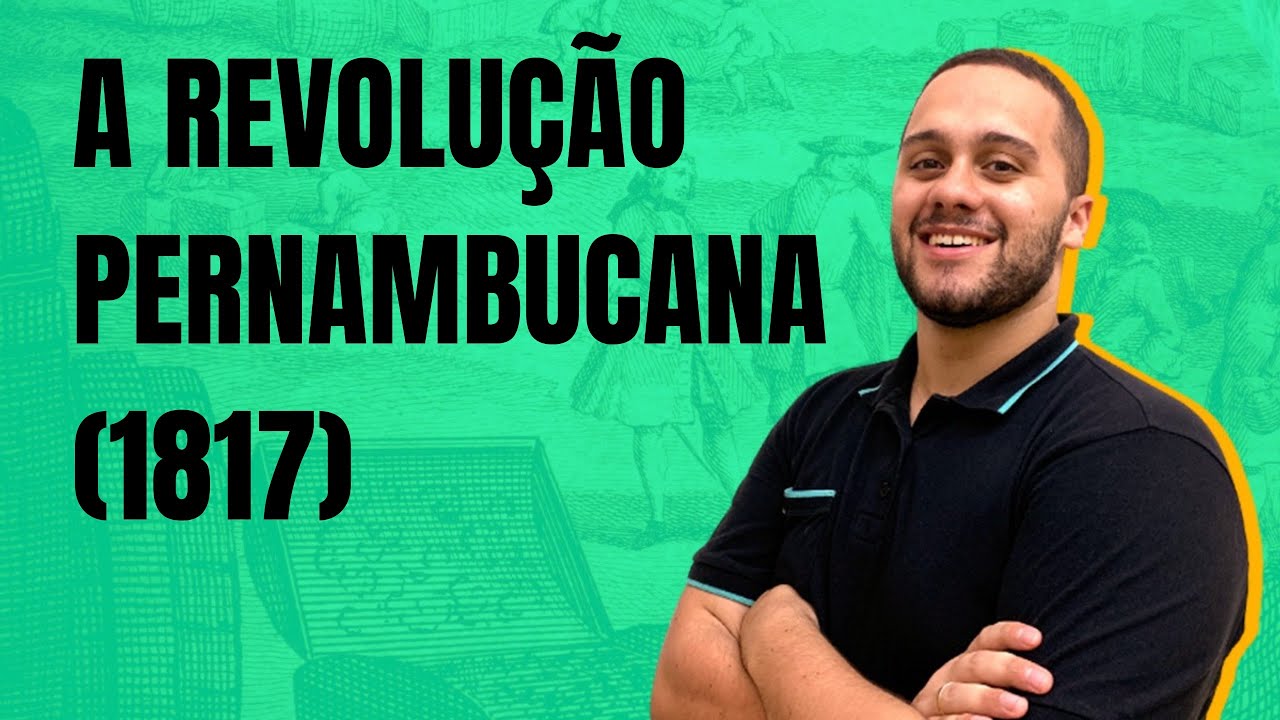 ENTENDA A REVOLUÇÃO PERNAMBUCANA (1817) DE UMA VEZ TODAS - SOS História {Prof.Pedro Riccioppo}