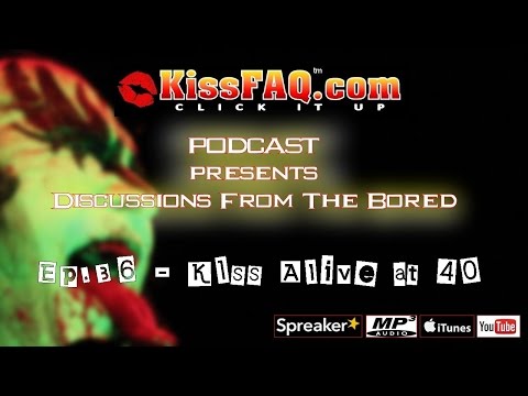 KissFAQ Podcast Ep.036 - Alive! 40