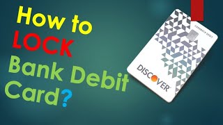 How to Lock Discover Debit Card?