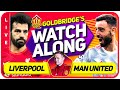 LIVERPOOL vs MANCHESTER UNITED LIVE GOLDBRIDGE Watchalong!